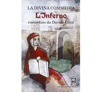 La divina commedia. L'inferno raccontato da Davide Luna
