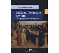 La Divina Commedia per tutti. Una spiegazione divulgativa