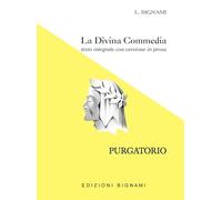 La Divina Commedia. Purgatorio. Testo integrale con versione in prosa