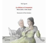 La divina e il maestro. Maria Callas e Tullio Serafin