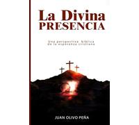 La divina presencia: Una perspectiva bíblica de la esperanza cristiana