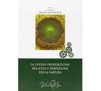La divina proporzione: bellezza e perfezione della natura