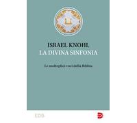 La divina sinfonia. Le molteplici voci della Bibbia