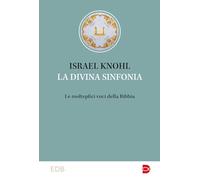 La Divina Sinfonia. Le Molteplici Voci Della Bibbia - Alessandro Barchi - 2024