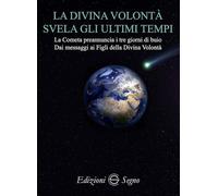 La Divina Volontà svela gli ultimi tempi - AA.VV.