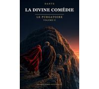 La Divine Comédie: Le Purgatoire · Les 33 chants, volume 2 sur 3
