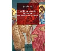 La divine liturgie byzantine. Une manifestation du sublime