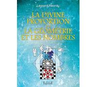 La Divine Proportion par la géométrie et les nombres
