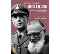 Libri Haddad Antoine - La Divisa E Il Saio. Gianfranco Maria Chiti (1921-2004)