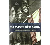 La División Azul : las fotografías de una historia