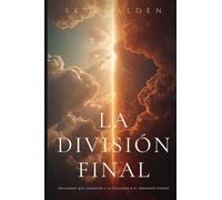 La División Final: Decisiones que Conducen a la Felicidad o al Tormento Eterno