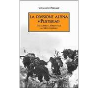 La divisione alpina «Pusteria». Dall'Africa Orientale al Montenegro