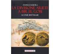 La divisione Ariete a Bir El Gobi. Le due battaglie - [Tra le righe libri]
