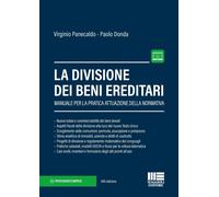 La divisione dei beni ereditari. Manuale per la pratica attuazione della normati