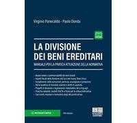La divisione dei beni ereditari. Manuale per la pratica attuazione della normativa