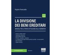 La divisione dei beni ereditari. Manuale per la pratica attuazione della normativa