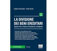 La divisione dei beni ereditari. Manuale per la pratica attuazione della normativa