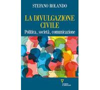 La divulgazione civile. Politica, società, comunicazione