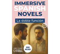 LA DOBLE FUNCIÓN: A full-length Spanish novel (200 pages) for advanced learners. 24 chapters + full free audio. C1 level.
