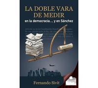 LA DOBLE VARA DE MEDIR: En la democracia ... y en Sánchez