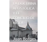 LA DOCTRINA APOSTÓLICA Y EL CONCILIO DE NICEA