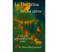 La doctrina hecha carne: La fe y la gramática del amor: 13