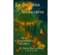 La doctrina hecha carne: La fe y la gramática del amor