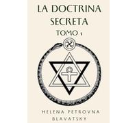 La Doctrina Secreta: Tomo 1: Cosmogénesis (TEOSOFÍA)