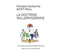 LA DOCTRINE WILLERMOZIENNE: ONTOLOGIE DU REGIME ECOSSAIS RECTIFIE