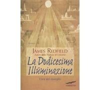 La dodicesima illuminazione. L'ora del risveglio - Redfield James