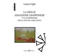 La dolce amazzone giapponese e il giardiniere della piccola bellezza. Ediz. integrale. Con Libro in brossura