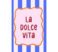 La Dolce Vita Journal: A Fun & Aesthetic Notebook for Manifestation, Creativity & Daily Reflection: A Chic Italian Themed 6x9 Lined Notebook for ... Writing & Living Your Best Life - 150 Pages