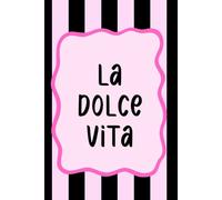La Dolce Vita Journal: Chic Pink & Black Notebook for Manifestation, Self-Care & Daily Reflections: Elegant 6x9 Lined Notebook - 150 Pages for Mindful Writing, Dream Planning & Italian-Inspired Bliss