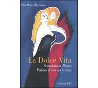 La dolce vita. Scandalo a Roma, Palma d'oro a Cannes