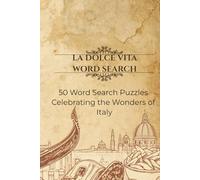 La Dolce Vita Word Search: 50 Word Search Puzzles Celebrating all of Italy