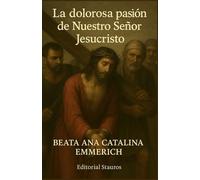La dolorosa pasión de Nuestro Señor Jesucristo