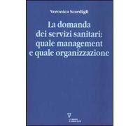 La domanda dei servizi sanitari: quale management e quale organizzazione