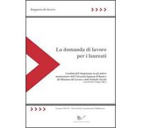 La domanda di lavoro per i laureati. Rapporto di ricerca