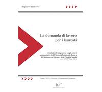 La domanda di lavoro per i laureati. Rapporto di ricerca