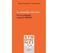 La domanda educativa. Percorsi pedagogici e proposte didattiche