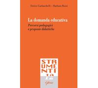 La domanda educativa. Percorsi pedagogici e proposte didattiche