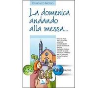 La domenica andando alla messa...