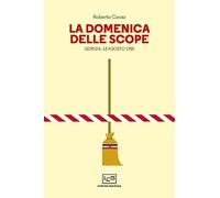 La Domenica delle scope. Gorizia, 13 agosto 1950