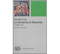 La domenica di Bouvines. 27 luglio 1214