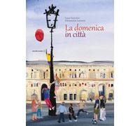 LA DOMENICA IN CITTA' - TORTOLINI LUCA - Orecchio Acerbo