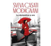 LA DOMESTICA A ORE - CASATI MODIGNANI SVEVA - SPERLING & KUPFER