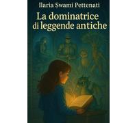 LA DOMINATRICE DI LEGGENDE ANTICHE
