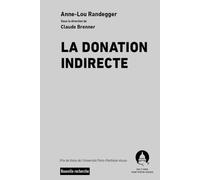 La donation indirecte: Recherches sur l¿instrumentalisation de sa qualification