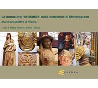 La donazione «de Mabilia» nella cattedrale di Montepeloso. Nuove prospettive di ricerca