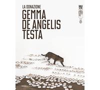 La donazione. Gemma De Angelis Testa. Ediz. italiana e inglese - Belli Gab...